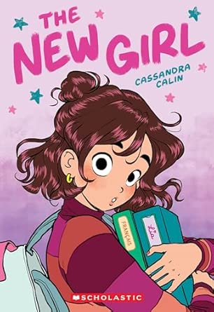 The New Girl: A Graphic Novel — Cassandra Calin