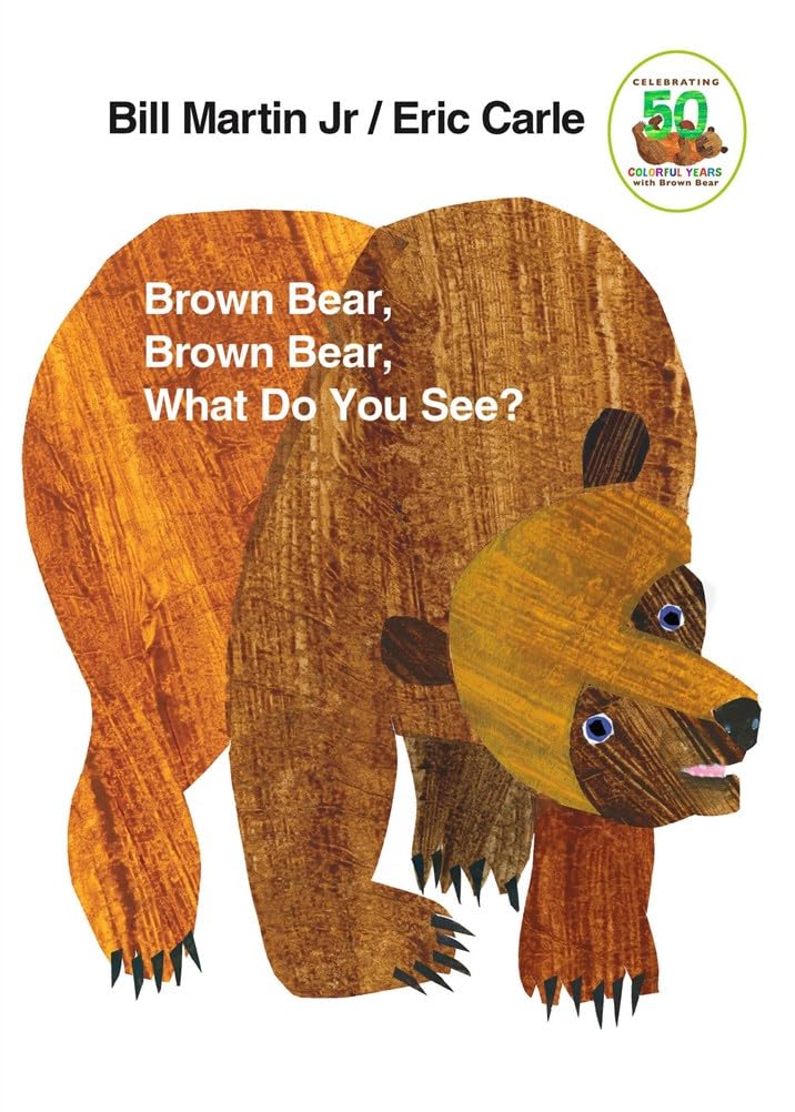 Brown Bear, Brown Bear, What Do You See? — Bill Martin Jr. &amp; Eric Carle