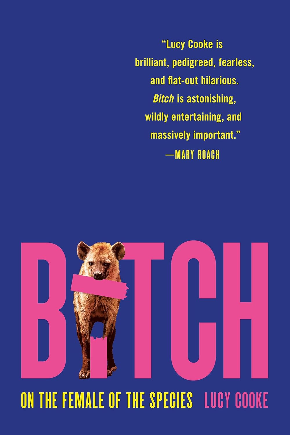 Bitch: On the Female of the Species — Lucy Cooke