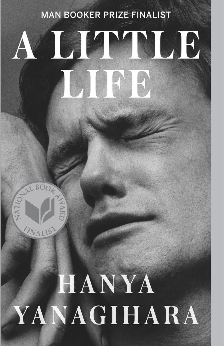 A Little Life — Hanya Yanagihara