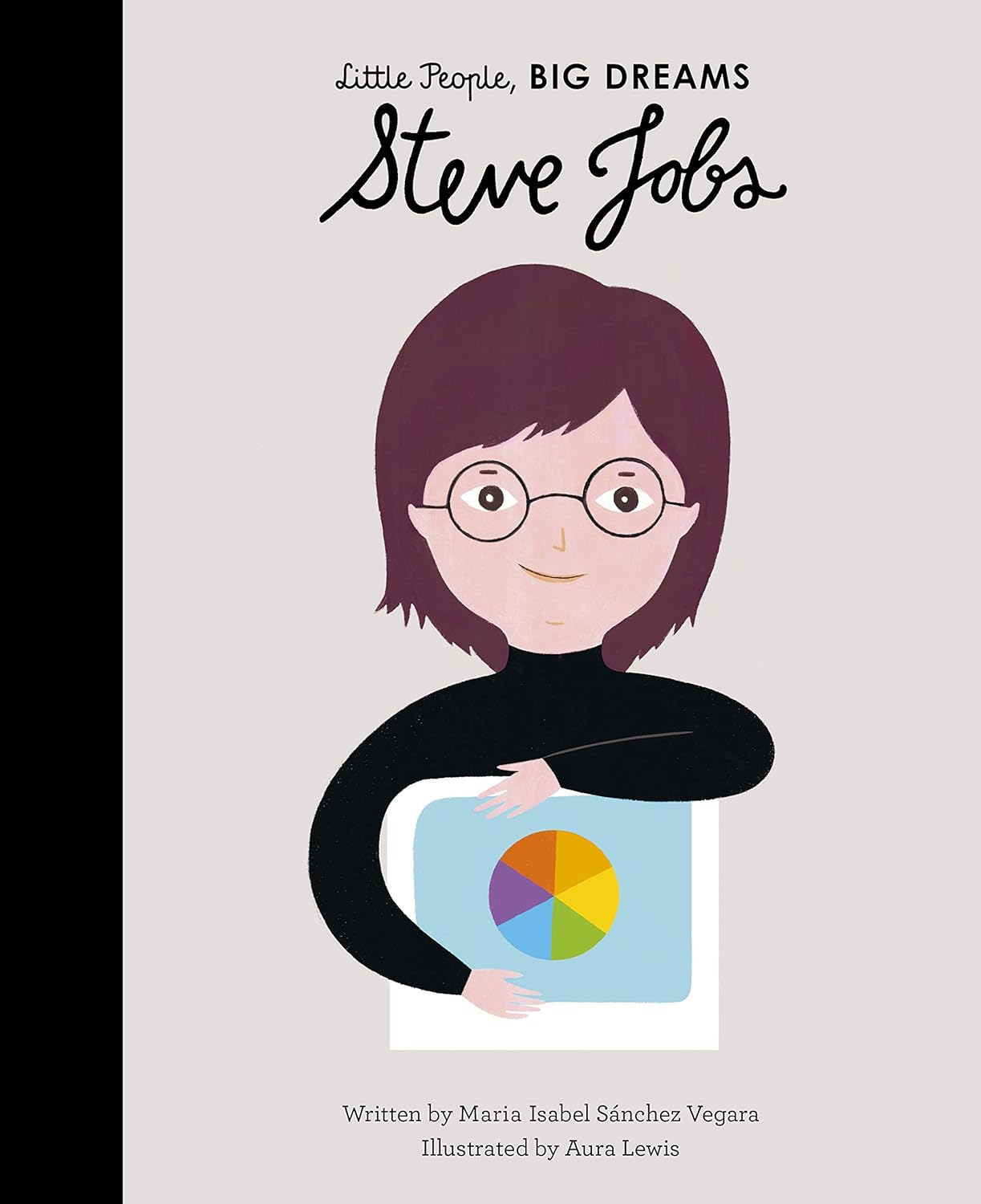 Steve Jobs (Little People, BIG Dreams) — María Isabel Sánchez Vegara