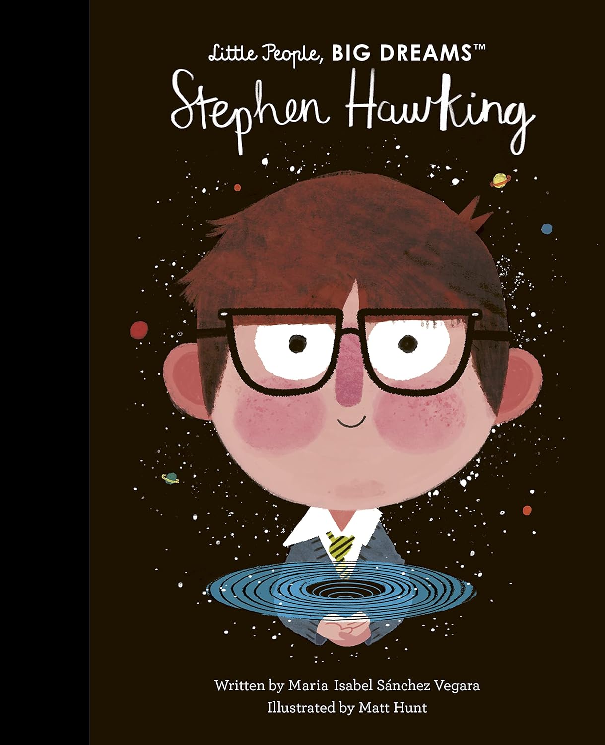 Stephen Hawking (Little People, BIG Dreams) — María Isabel Sánchez Vegara