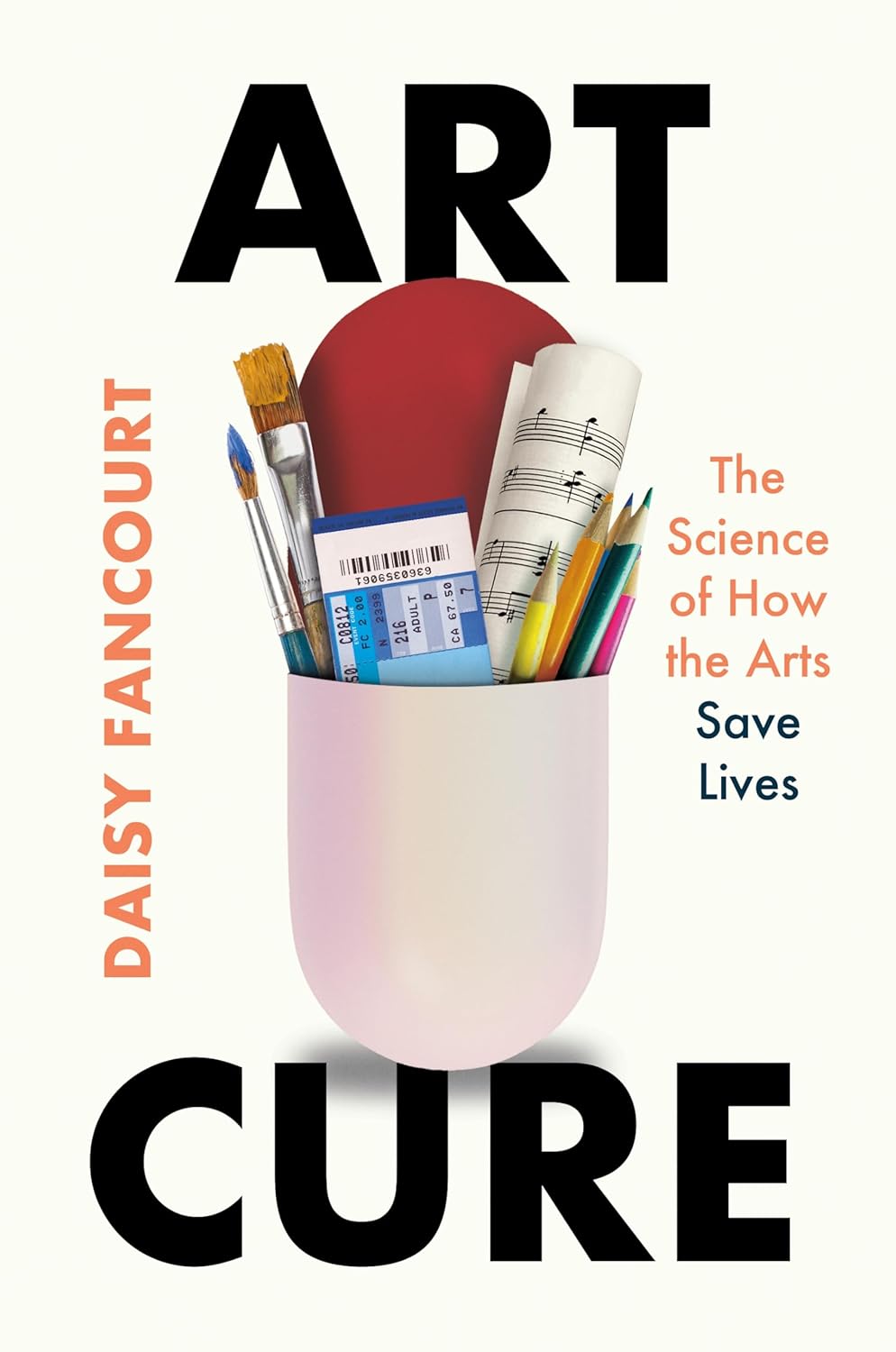 Art Cure: The Science of How the Arts Save Lives — Daisy Fancourt