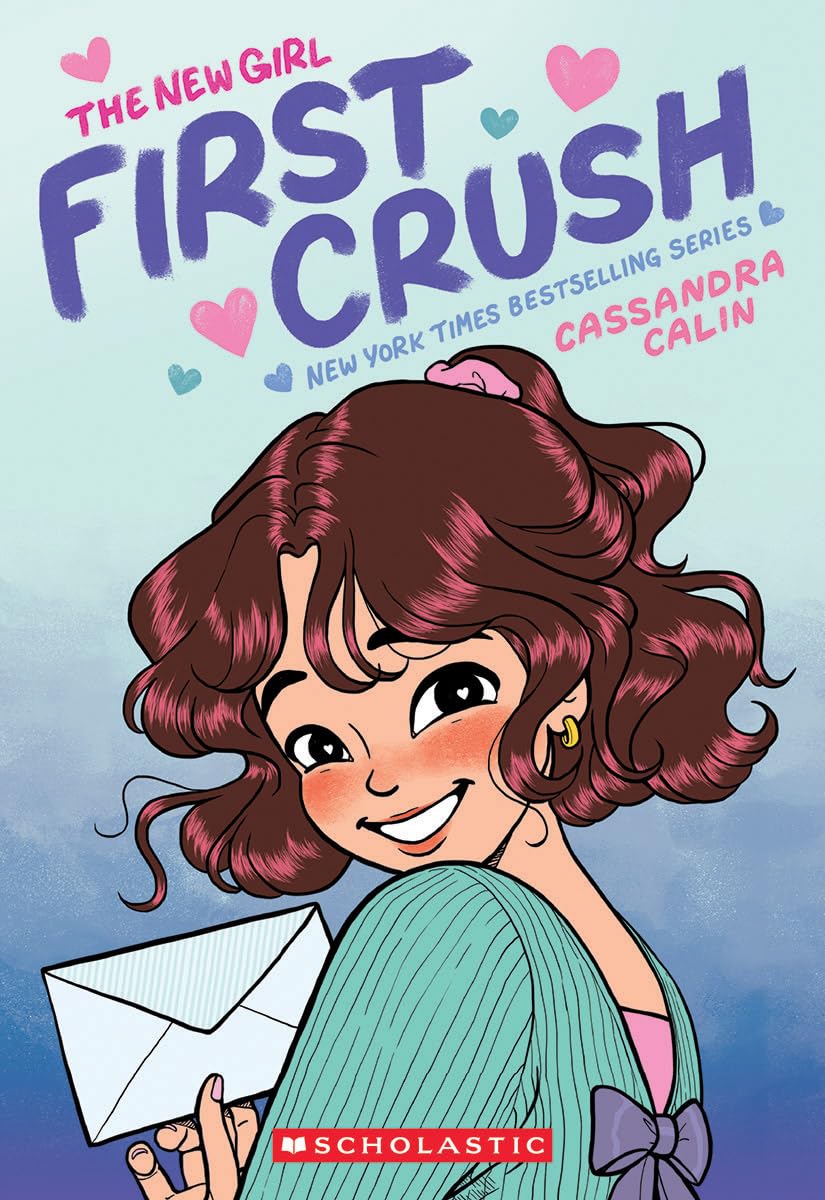 The New Girl: First Crush: A Graphic Novel — Cassandra Calin
