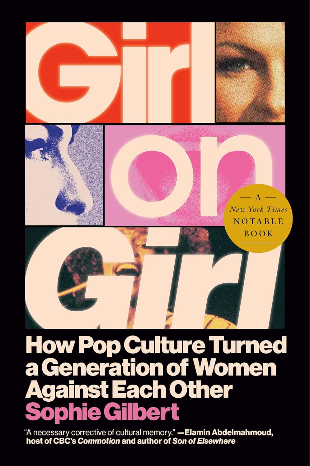 Girl on Girl: How Pop Culture Turned a Generation of Women Against Themselves — Sophie Gilbert