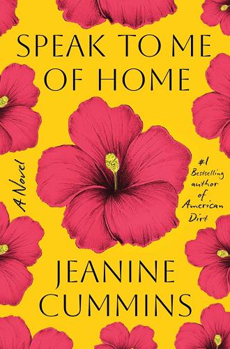 Cover of Speak to Me of Home — Jeanine Cummins