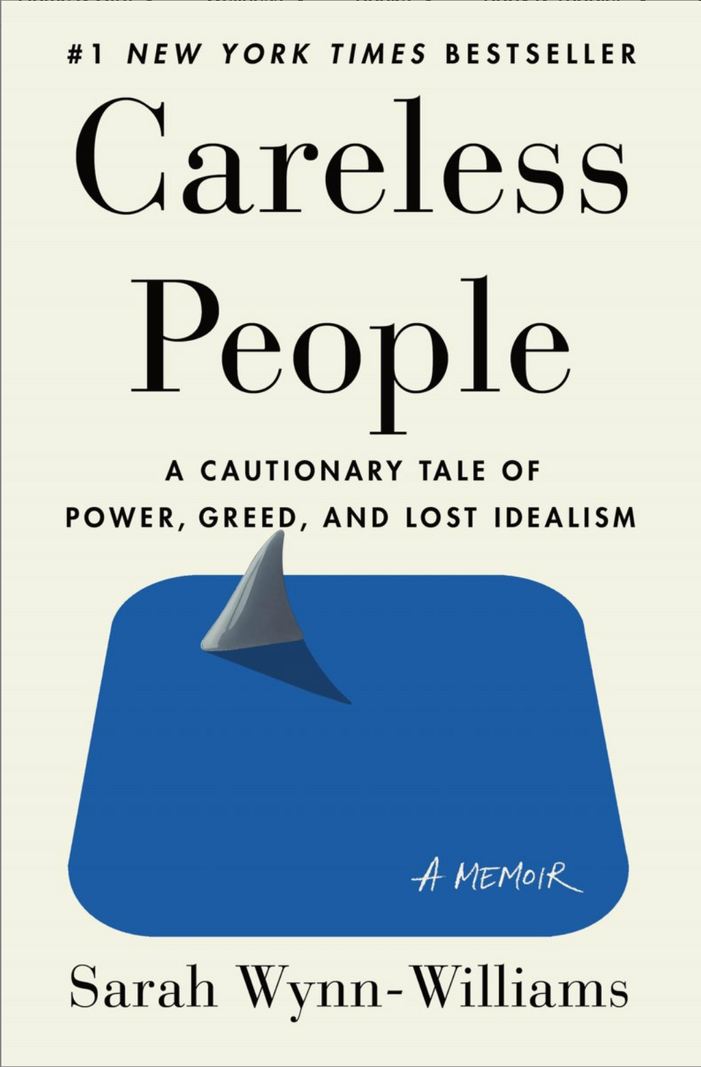Careless People: A Cautionary Tale of Power, Greed, and Lost Idealism — Sarah Wynn-Williams