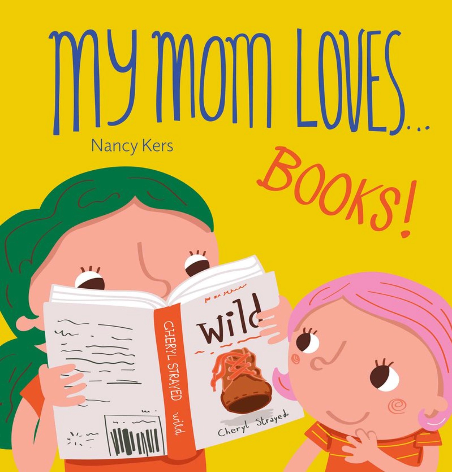 My Mom Loves Books! — Nancy Rose