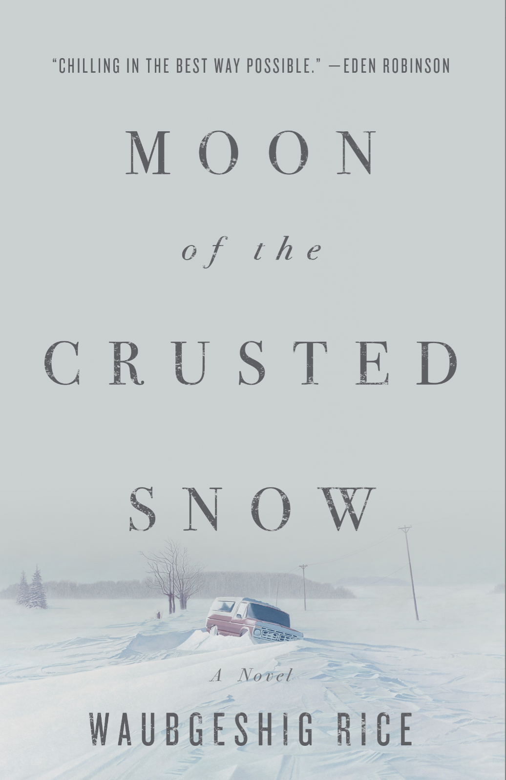 Moon of the Crusted Snow — Waubgeshig Rice