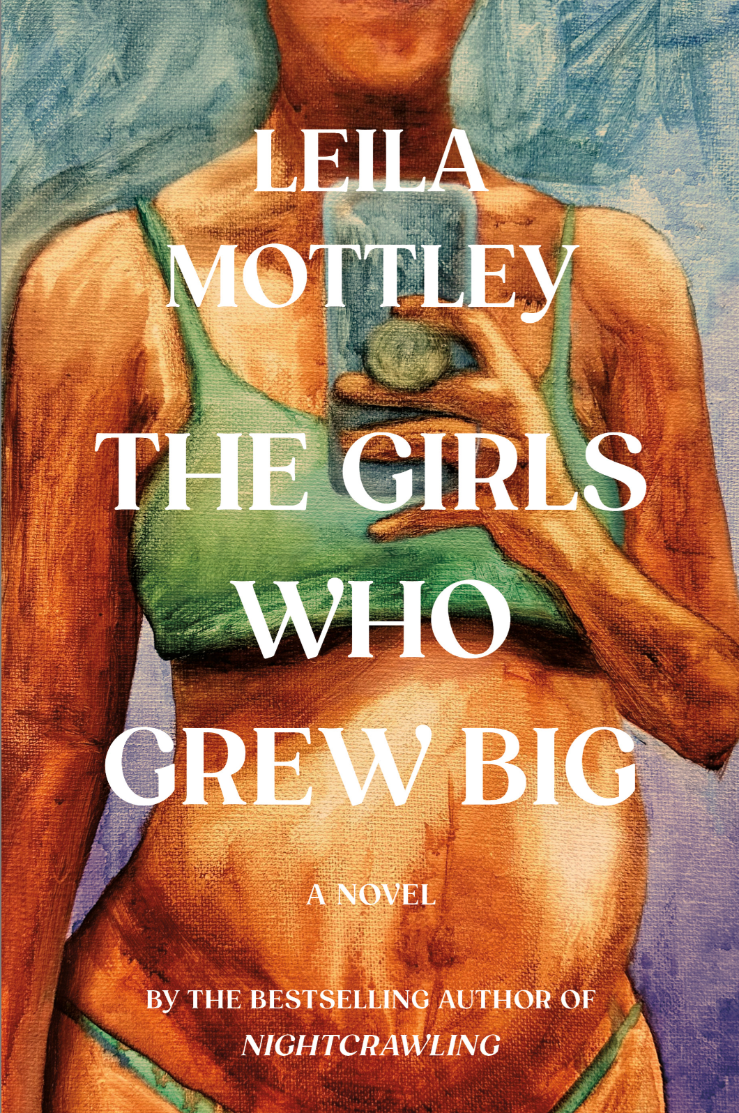 The Girls Who Grew Big — Leila Mottley