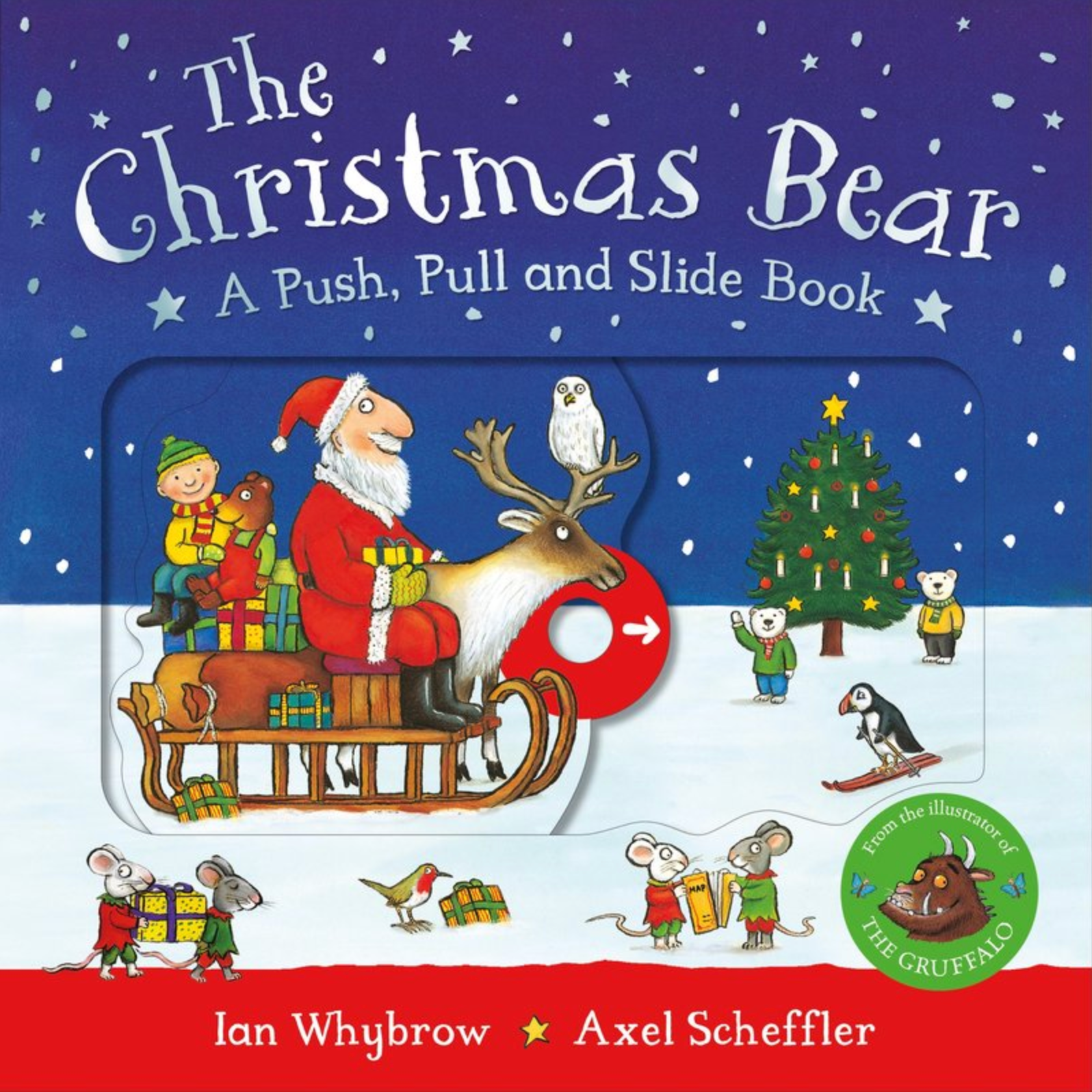 The Christmas Bear: A Push, Pull and Slide Book — Ian Whybrow & Axel Scheffler