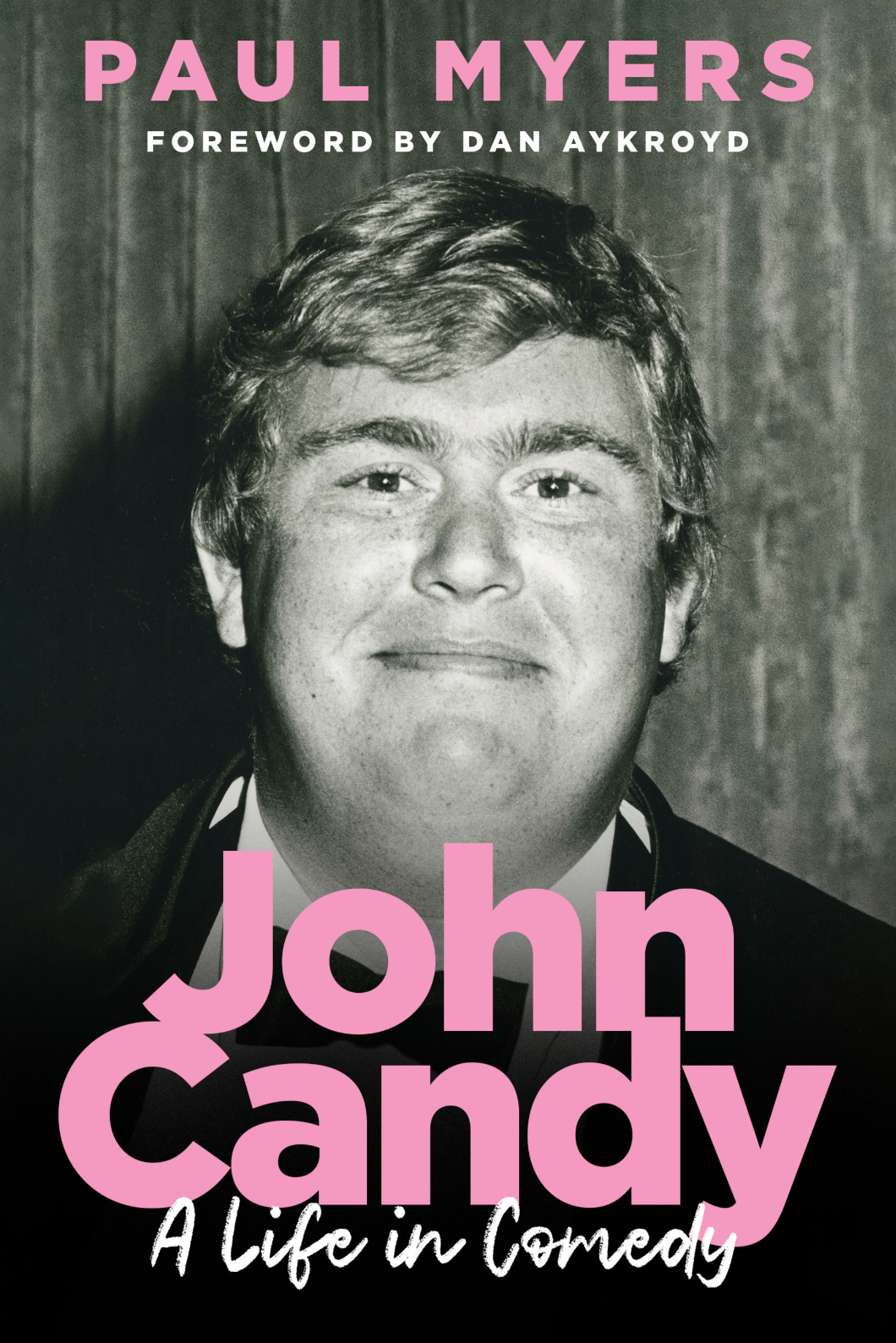 John Candy: A Life in Comedy — Paul Myers