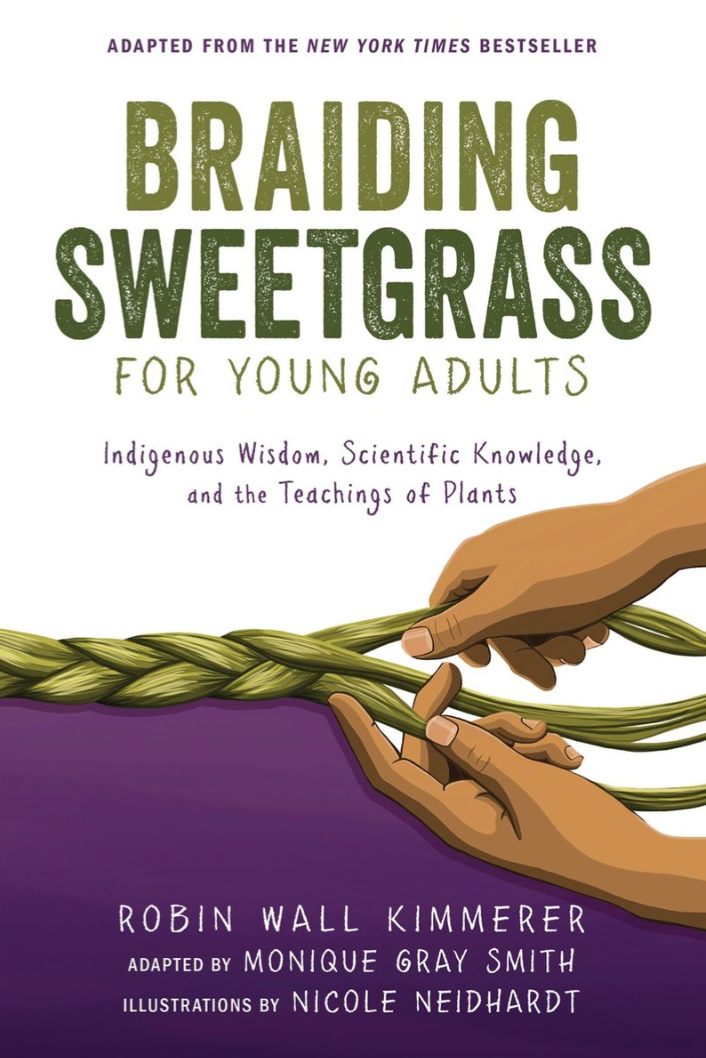 Braiding Sweetgrass for Young Adults — Robin Wall Kimmerer, Adapted by Monique Gray Smith