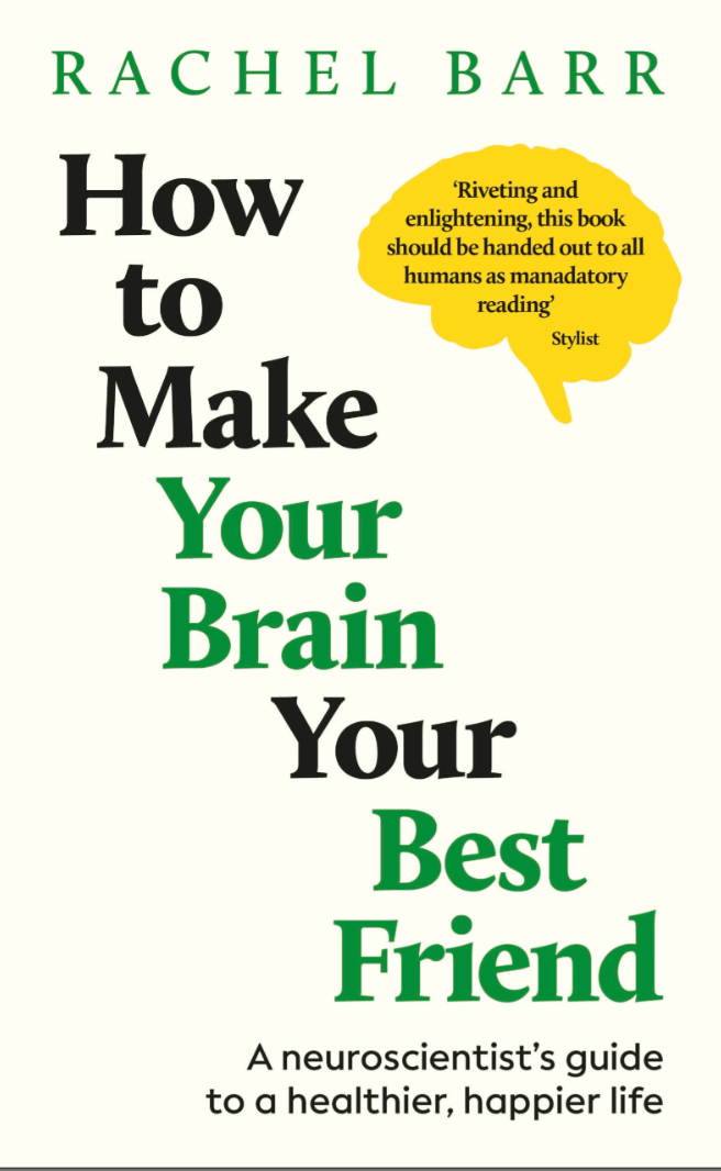 How to Make Your Brain Your Best Friend — Rachel Barr