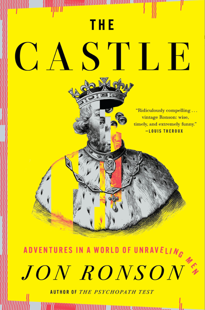 The Castle: Adventures in a World of Unraveling Men — Jon Ronson